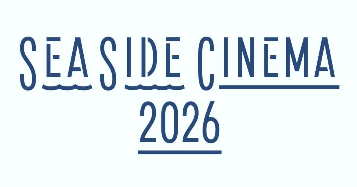 SEASIDE CINEMA 2026 ～シーサイドシネマ～